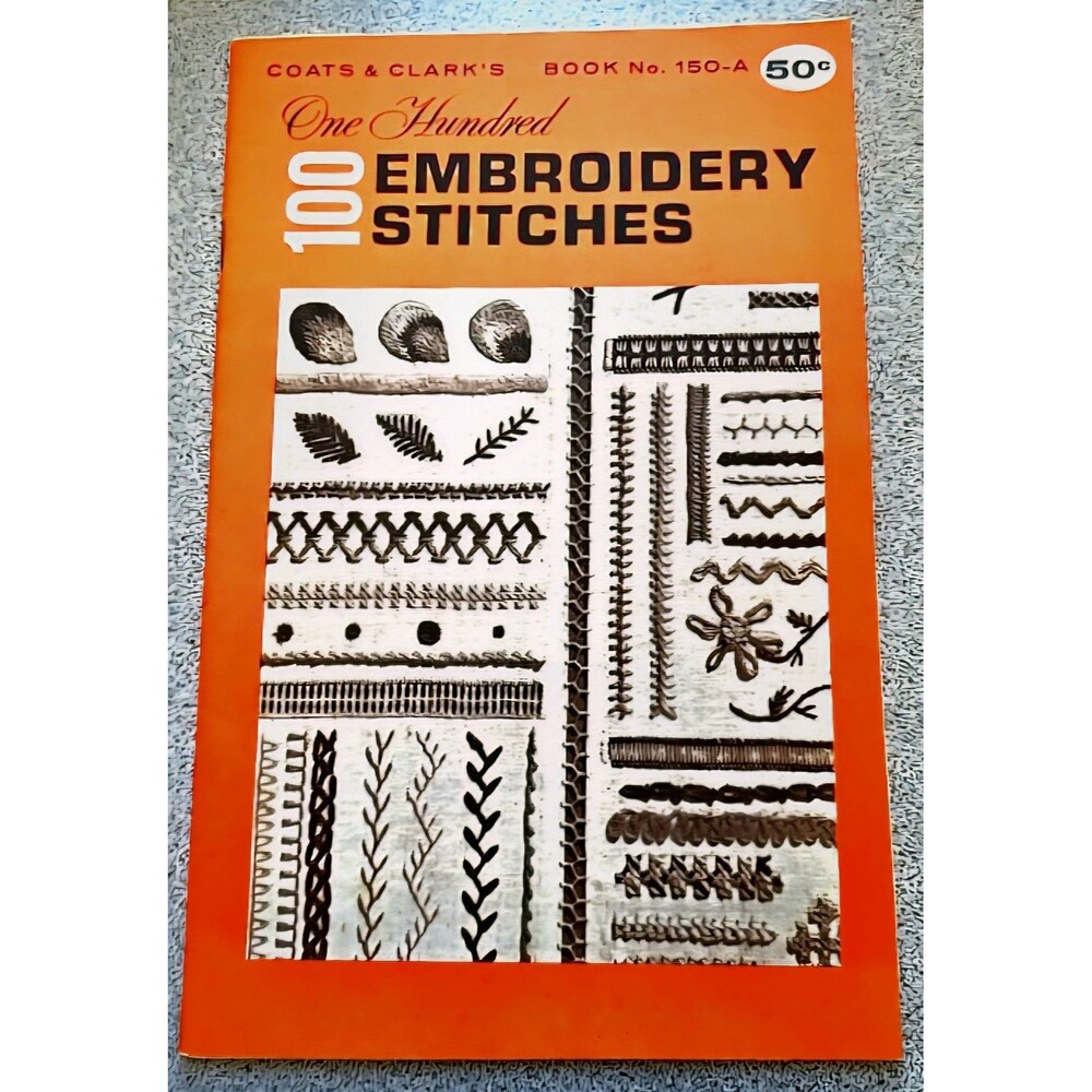 One Hundred Embroidery Stitches by Coats & Clark's Book Vintage 1975 No. 150-A